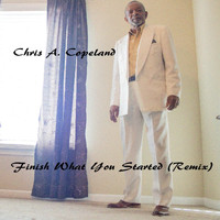 Chris A. Copeland - Finish What You Started (Remix)