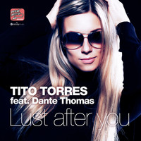 Tito Torres - Lust After You (2K19 [Explicit])