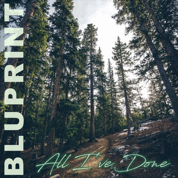 Bluprint - All I've Done