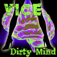 Vice - Dirty Mind (Explicit)