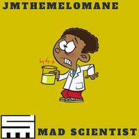 Jmthemelomane - Mad Scientist (Explicit)