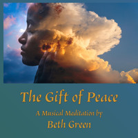 Beth Green - The Gift of Peace: A Musical Meditation