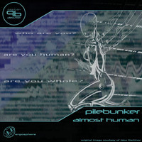 Pilebunker - Almost Human