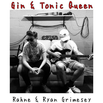 Rahne & Ryan Grimesey - Gin & Tonic Queen
