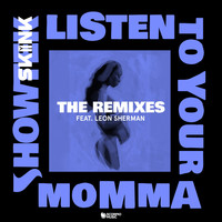 Showtek - Listen to Your Momma (The Remixes)