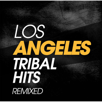 Various Artists - Los Angeles Tribal Hits Remixed