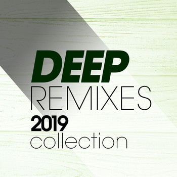 Various Artists - Deep Remixes 2019 Collection