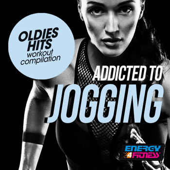 Various Artists - Addicted To Jogging Oldies Hits Workout Compilation