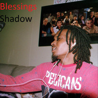 Shadow - Blessings (Explicit)