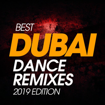 Various Artists - Best Dubai Dance Remixes 2019 Edition