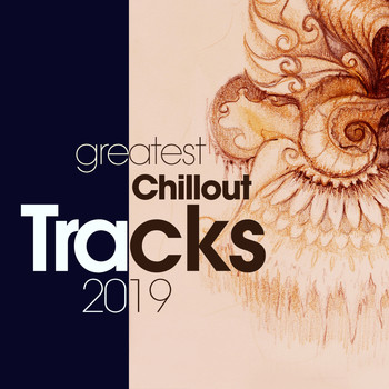 Various Artists - Greatest Chillout Tracks 2019