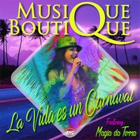 Musique Boutique - La Vida Es un Carnaval