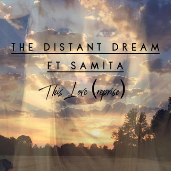 The Distant Dream - This Love (Reprise) [feat. Samita]