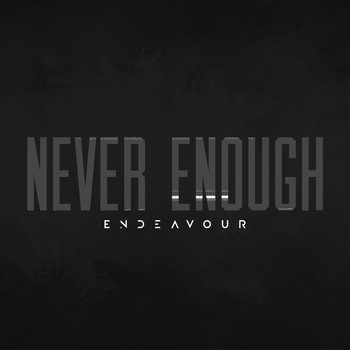 Endeavour - Never Enough