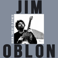 Jim Oblon - Burn These Clothes