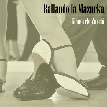 Giancarlo Zucchi / Giancarlo Zucchi - Ballando la mazurka