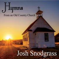 Josh Snodgrass - Hymns from an Old Country Church