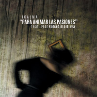 Icalma feat. Flor Bobadilla Oliva - Para Animar las Pasiones