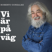 Roberto Gonzalez - Vi är på väg