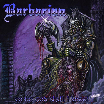 Barbarian - To No God Shall I Kneel (Explicit)
