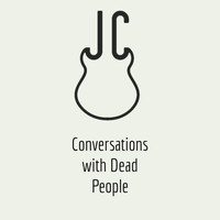 Jehad Choate - Conversations with Dead People