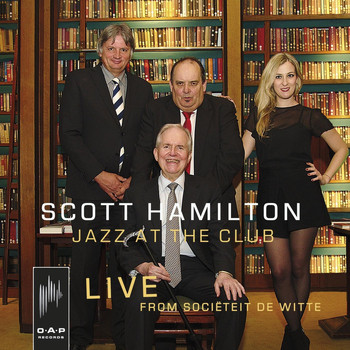 Scott Hamilton - Jazz at the Club: Live from Sociëteit De Witte
