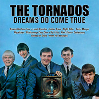 The Tornados - Dreams Do Come True