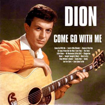 Dion - Come Go With Me:Dion