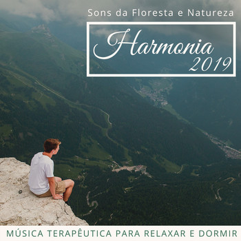 Thiago Flores dos Santos - Harmonia 2019 - Música Terapêutica para Relaxar e Dormir, Sons da Floresta e Natureza