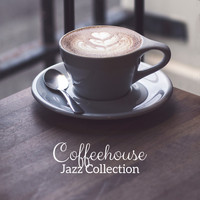 Restaurant Music - Coffeehouse Jazz Collection - 15 Carefully Selected Songs Perfect for Coffee, Social Gatherings and Breaks at Work
