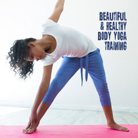 Yoga Soul, Buddha Lounge, Serenity Music Academy - Beautiful & Healthy Body Yoga Training: 2019 New Age Music for Meditation Session, Train All Yoga Poses, Body & Mind Perfect Connection, Full Relaxation Melodies