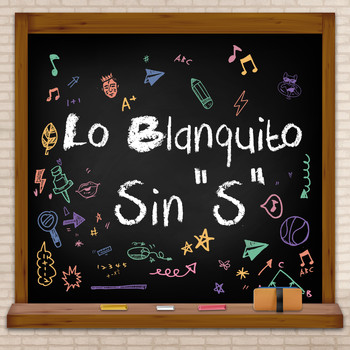 Lo Blanquito - Sin "S" (Explicit)