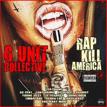 G Unit Collective - Rap Kill America (Explicit)