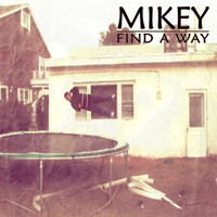Mikey - Find a Way