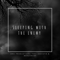 Dro - Sleeping with the Enemy (feat. Sadistik & Mercenary) (Explicit)
