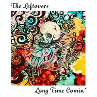 The Leftovers - Long Time Comin'