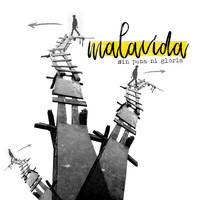 Malavida - Sin Pena Ni Gloria