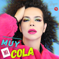 Alex Reyna - Muy Mi Cola (Explicit)