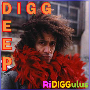 Digg Deep - Ridiggulus