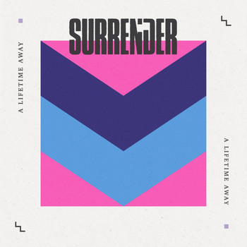Surrender - A Lifetime Away