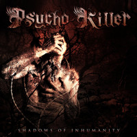 Psychokiller - Shadows of Inhumanity (Explicit)
