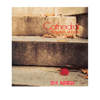 Cathedral - Kingdom of Ends (Remastered)