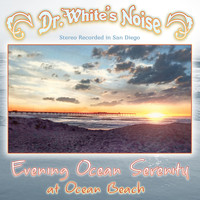 Dr. White's Noise - Evening Ocean Serenity at Ocean Beach