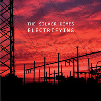 The Silver Dimes - Electrifying