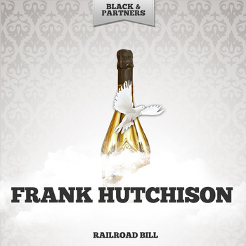 Frank Hutchison - Railroad Bill