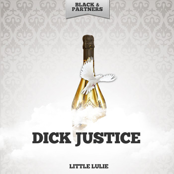 Dick Justice - Little Lulie