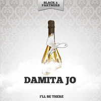 Damita Jo - I'll Be There