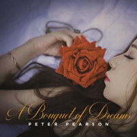 Peter Pearson - A Bouquet of Dreams