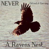 Never Ortved & Giersing - A Raven`s Nest (Explicit)
