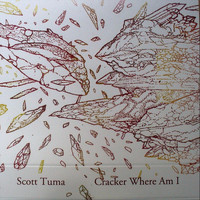 Scott Tuma - Cracker Where Am I